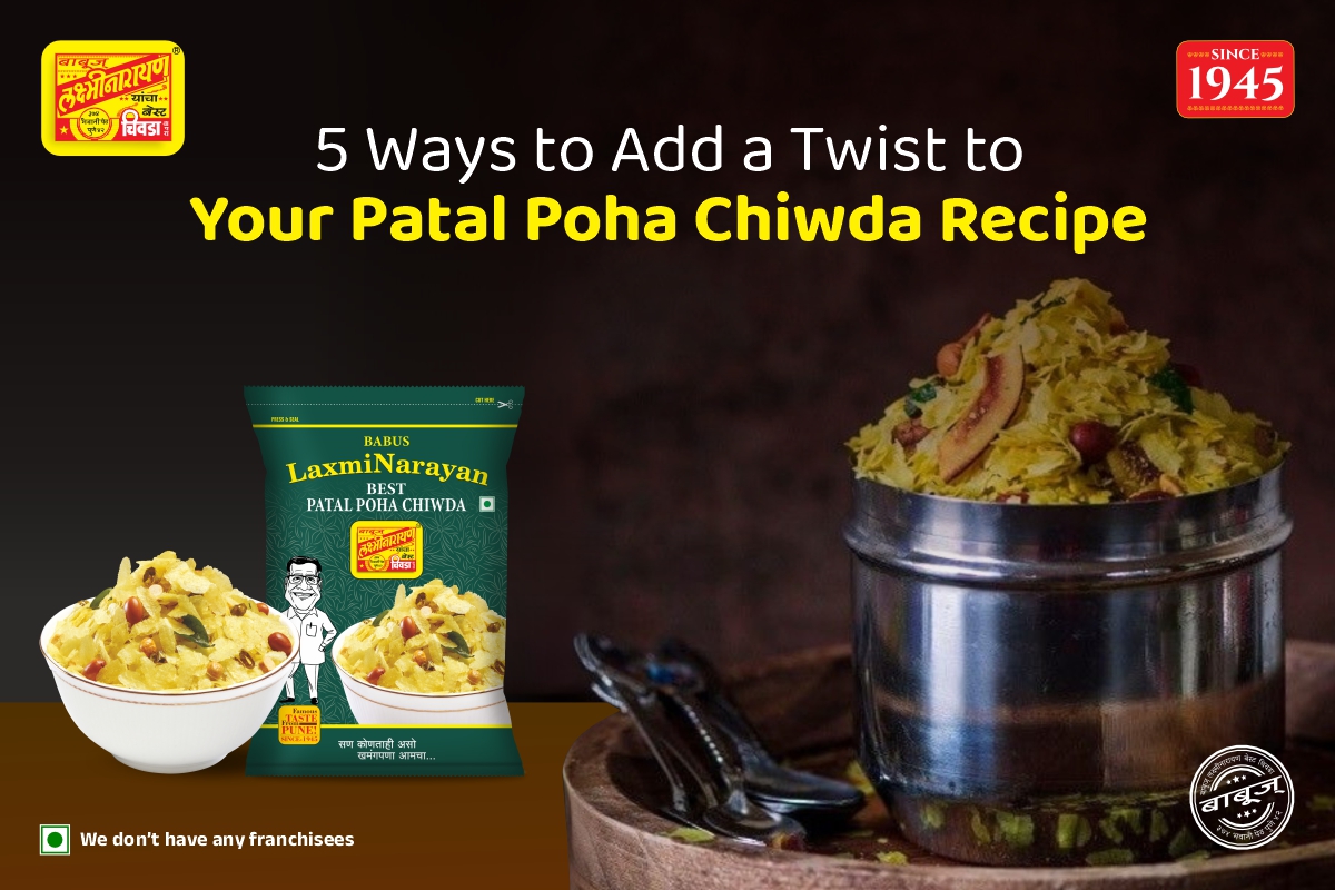 5 Ways to Add a Twist to Your Patal Poha Chiwda Recipe