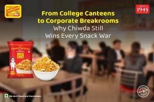 From College Canteens to Corporate Breakrooms: Why Chiwda Still Wins Every Snack War